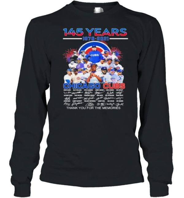 145 years 1876 2021 chicago cubs thank you for the memories signature shirt