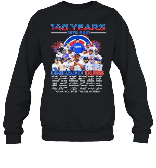 145 years 1876 2021 chicago cubs thank you for the memories signature shirt