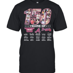 150 Years Of The Great Teams Braves Signature shirt