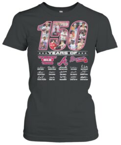 150 Years Of The Great Teams Braves Signature shirt 1 150 Years Of The Great Teams Braves Signature shirt 2