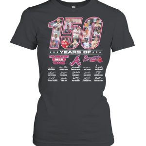 150 Years Of The Great Teams Braves Signature shirt