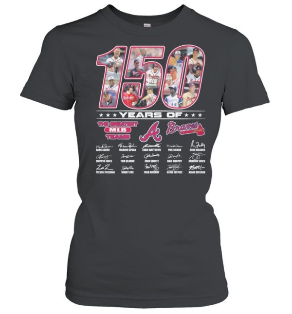 150 Years Of The Great Teams Braves Signature shirt