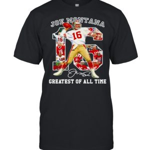 16 Joe Montana greatest of all time signature NFl shirt