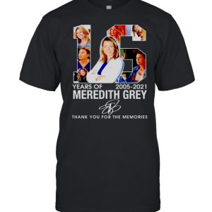 16 years of Meredith Grey 2005 2021 thank you for the memories shirt