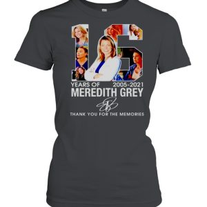 16 years of Meredith Grey 2005 2021 thank you for the memories shirt