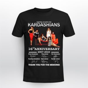 16th Anniversary 2007 2023 Of Keeping Up With The Kardashians Signatures Thank You For The Memories shirt