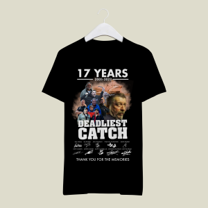 17 years 2005-2022 Deadliest Catch signatures shirt