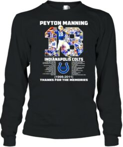 18 Peyton Manning Indianapolis Colts 1998 2011 thanks you the memories shirt 2 18 Peyton Manning Indianapolis Colts 1998 2011 thanks you the memories shirt 3