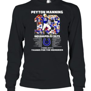 2021 Peyton Manning 18 Indianapolis Colts 1998 2011 thank for the memories signature shirt 3