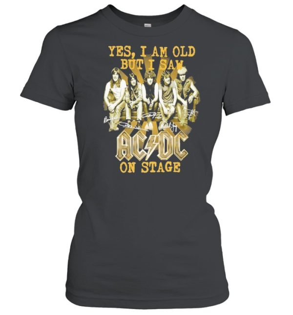 2021 Yes I am old but I saw AC DC on stage signatures shirt