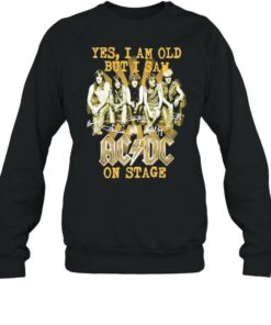 2021 Yes I am old but I saw AC DC on stage signatures shirt 3 2021 Yes I am old but I saw AC DC on stage signatures shirt 4