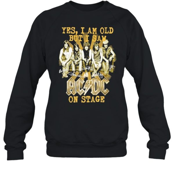 2021 Yes I am old but I saw AC DC on stage signatures shirt