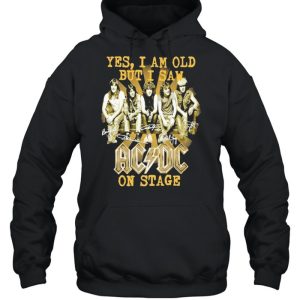 2021 Yes I am old but I saw AC DC on stage signatures shirt 5