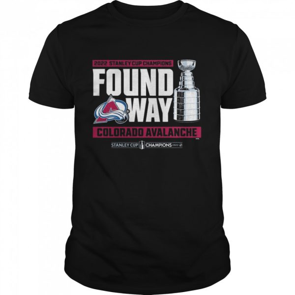 2022 Stanley Cup Champions Found A Way Colorado Avalanche T-Shirt