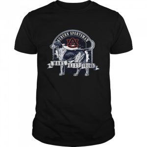 2022 auburn Sportsman Man’s Best Friend shirt