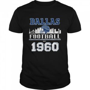 2022 dallas city Dallas Cowboys football Est 1960 shirt