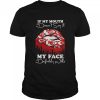 2022 lips Kansas City Chiefs If my mouth doesn’t say it my face definitely wille shirt