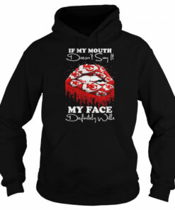 2022 lips Kansas City Chiefs If my mouth doesn't say it my face definitely wille shirt 5