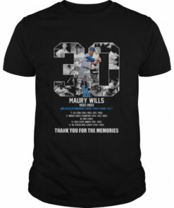 30 Maury Wills 1932 2022 Los Angeles Dodgers 1959 1966 1969 1972 thank you for the memories signature shirt 1