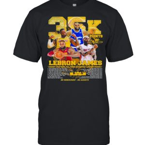 35k Points Lebron James 3rd Nba All Time Scoring Leader 9k Rebounds 9k Assists Shirt