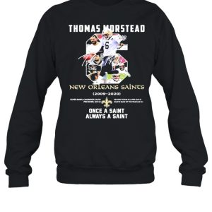 6 Thomas Morstead New Orleans Saints 2009 2020 Once A Saint Always A Saint SIgnature Shirt 4