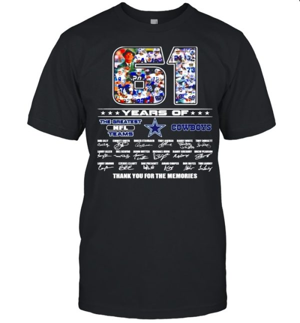 61 years of the greatest NFL teams Dallas Cowboys thank you for the memories signatures shirt