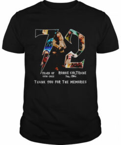 72 years of 1950 2022 Robbie Coltrane thank you for the memories signature T shirt 1
