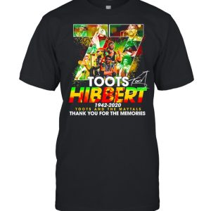 77 Toots Hibbert 1942 2020 Toots And The Maytals Thank You For The Memories SIgnature Shirt