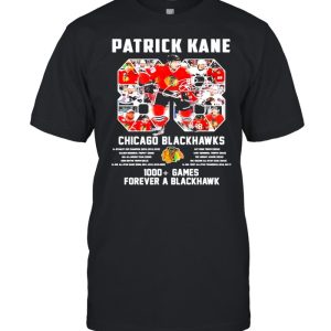 88 Patrick Kane 88 Chicago Blackhawks 1000 Games Forever A Blackhawk Signature Shirt