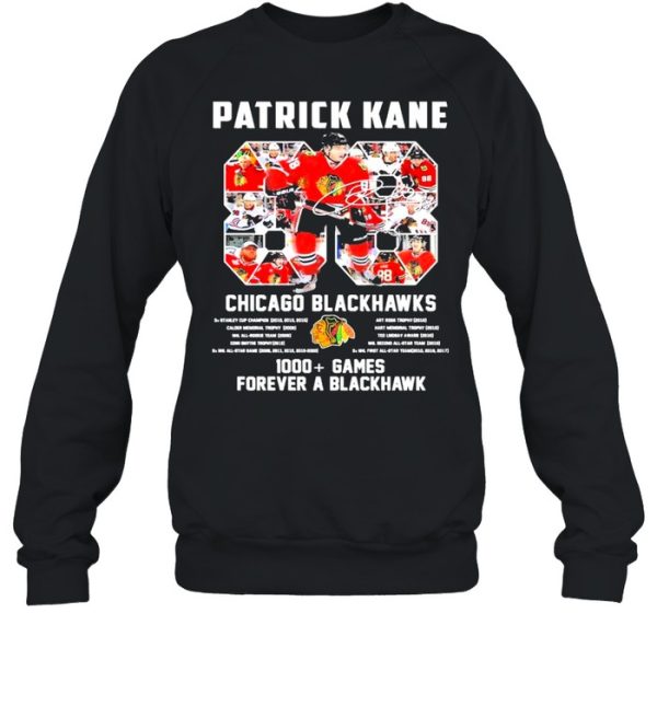 88 Patrick Kane 88 Chicago Blackhawks 1000 Games Forever A Blackhawk Signature Shirt