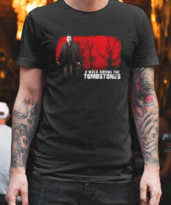 A Walk Among The Tombstones T Shirt 1