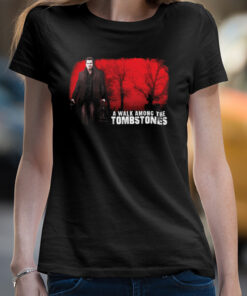 A Walk Among The Tombstones T-Shirt 3 A Walk Among The Tombstones T Shirt 4