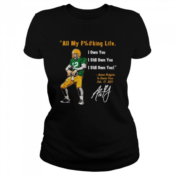 Aaron Rodgers I Still Own You Green Bay Packers T-Shirt