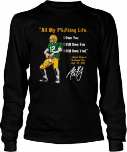 Aaron Rodgers I Still Own You Green Bay Packers T-Shirt 2 Aaron Rodgers I Still Own You Green Bay Packers T Shirt 3
