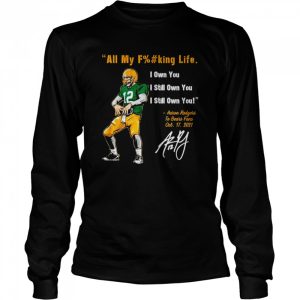 Aaron Rodgers I Still Own You Green Bay Packers T Shirt 3