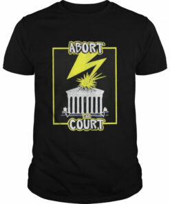 Abort The Court Pro Choice T shirt 1