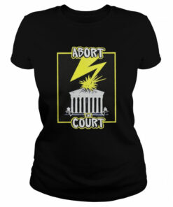 Abort The Court Pro Choice T-shirt 1 Abort The Court Pro Choice T shirt 2