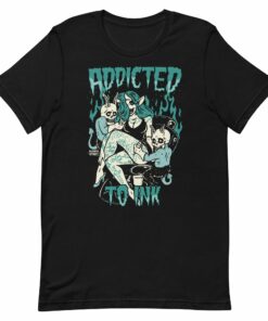 Addicted To Ink T Shirt 2