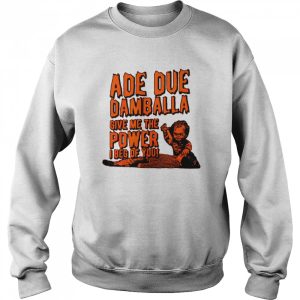 Ade Due Damballa Give Me The Power I Beg Of You shirt 4