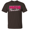 Amateur Pornstar T-Shirt