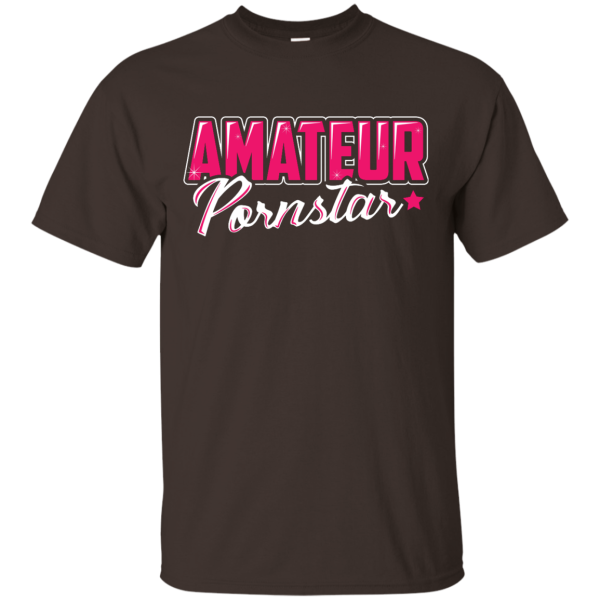 Amateur Pornstar T-Shirt