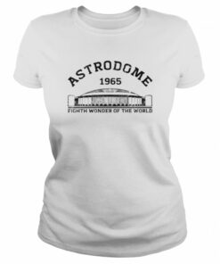 Astrodome 1965 the eight wonder of the world shirt 2