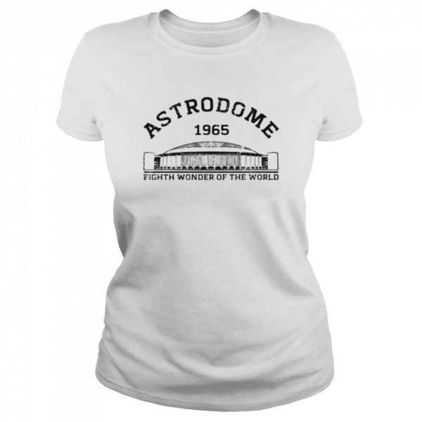 Astrodome 1965 the eight wonder of the world shirt