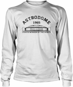 Astrodome 1965 the eight wonder of the world shirt 3