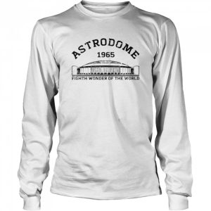 Astrodome 1965 the eight wonder of the world shirt 3