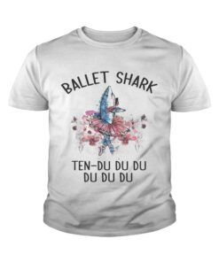 Ballet shark Ten Du Du Du Du Du Youth shirt 3 Ballet shark Ten Du Du Du Du Du Youth shirt 4