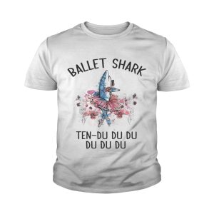 Ballet shark Ten Du Du Du Du Du Youth shirt 4