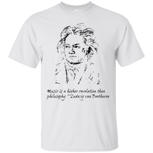 Beethoven Quote T-Shirt