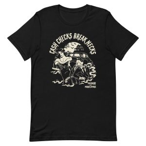 Cash Checks Break Necks T Shirt 3