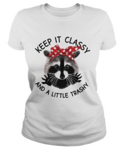 Cat Keep it classy and a little trashy shirt 1